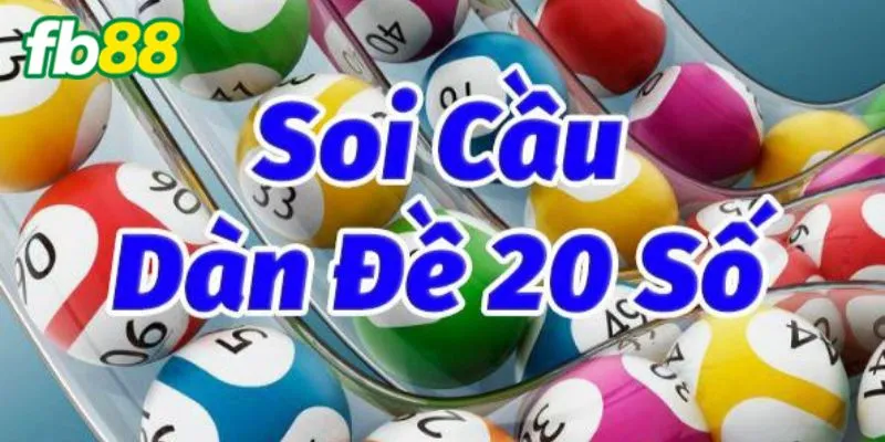 soi cầu dàn đề 20 số