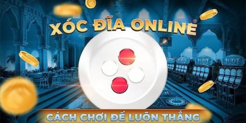 Một vài lưu ý đáng quan tâm khi tham gia Xóc Đĩa bịp mới nhất